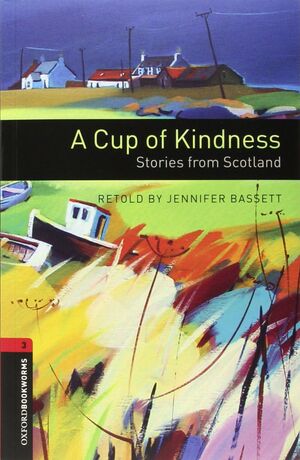 Oxford Bookworms. Stage 3: a Cup Of Kindness. Stories From S