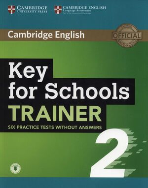 Key For Schools Trainer 2 Six Practice Tests Without Answers With Audio
