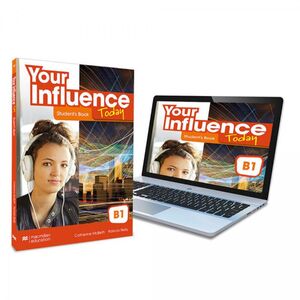 Your Influence Today B1 Student's Book: Libro de Texto y Versión Digital (Licencia 15 Meses)