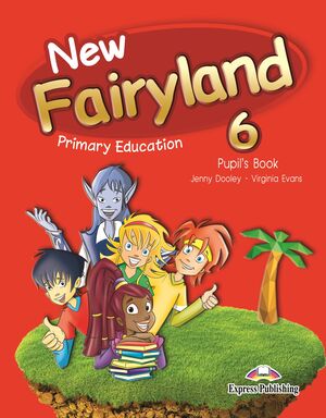 New Fairyland 6 Primary Education Pupil's Pack
