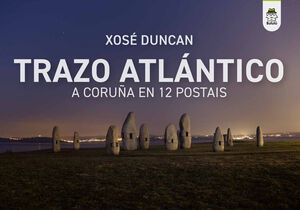 Trazo Atlántico (A Coruña en 12 Postais)