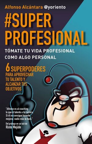 #superprofesional : Tómate tu Vida Profesional Como Algo Personal