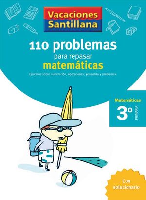Vacaciones Santillana 3 Primaria 110 Problemas para Repasar Matematicas