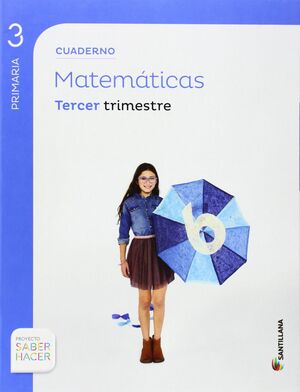 Cuaderno Matematicas 3 Primaria 3 Trim Saber Hacer