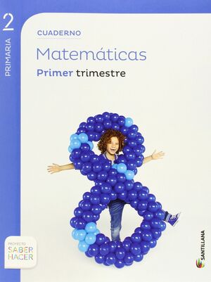 Cuaderno Matemáticas 2 Primaria 1 Trim Saber Hacer