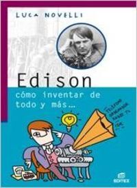 Edison Cómo Inventar de Todo y Más